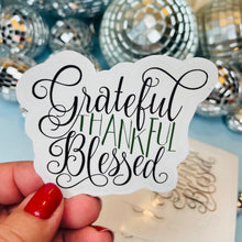 Load image into Gallery viewer, Grateful thankful Blessed clear kiss cut Vinyl Sticker Affirmation for laptop, water bottles, hydroflask, label, Bible, Journal, Car Decal
