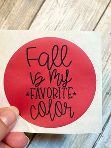 Fall is My Favorite Color Vinyl Sticker, Hydroflask Sticker, Mental Health Decal, Fall, Autumn